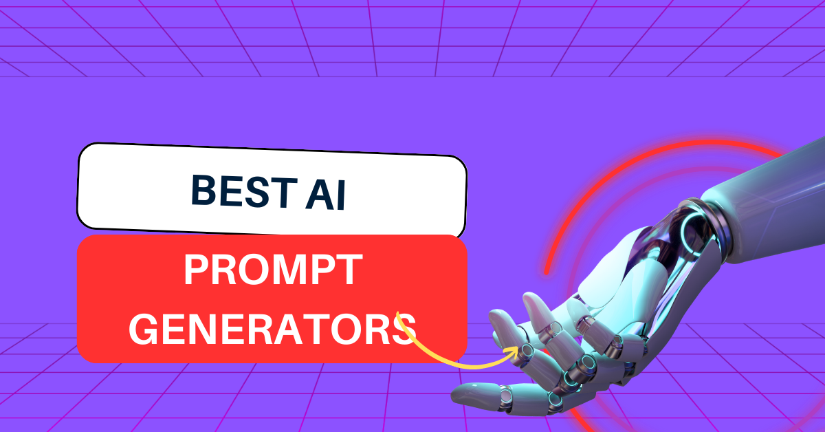 Best AI Prompt Generator Tools