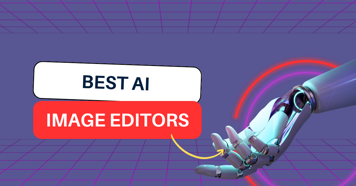 Best AI Image Editor Tools